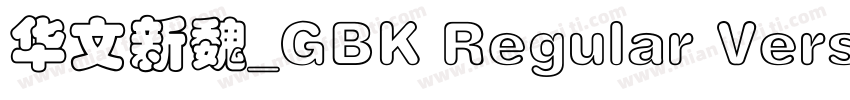华文新魏_GBK Regular Version 102字体转换